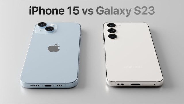Review iPhone 15 vs Galaxy S23: Đâu là chiếc smartphone phù hợp với bạn ?