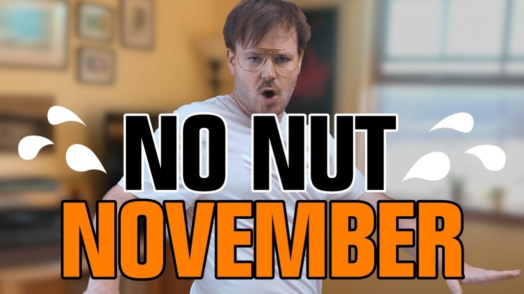 No Nut November (NNN) là ngày gì và ý nghĩa của sự kiện này