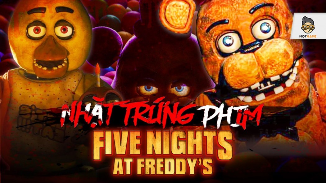 Phim Five Nights at Freddy’s: Xem PHIM lại nhớ tới chi tiết trong GAME