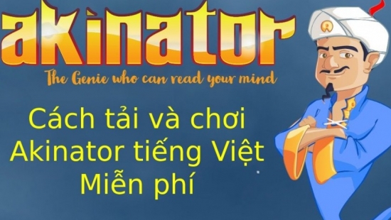 Cách tải và chơi Thần đèn Akinator tiếng Việt miễn phí mới nhất 2023