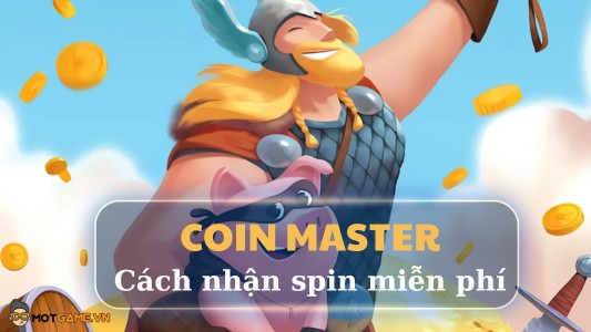 Đừng bỏ lỡ cách nhận spin miễn phí trong Coin Master