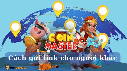 Cách Gửi Link Coin Master Cho Những Người Khác
