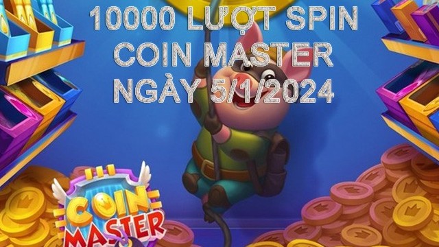 Hack Coin Master 10 000 Spin Link ngày 5/1/2024 Android và IOS mới nhất