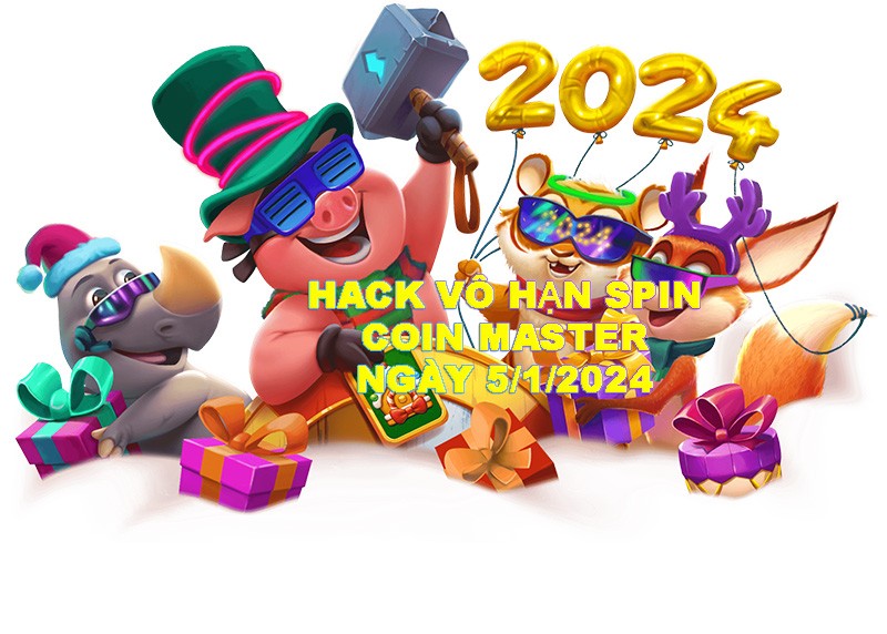 Hack Coin Master Vô Hạn Spin link và Coin ngày 5/1/2024 Android và IOS mới nhất