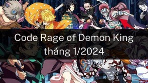 Code Rage of Demon King tháng 1/2024 mới nhất và hướng dẫn cách nhập