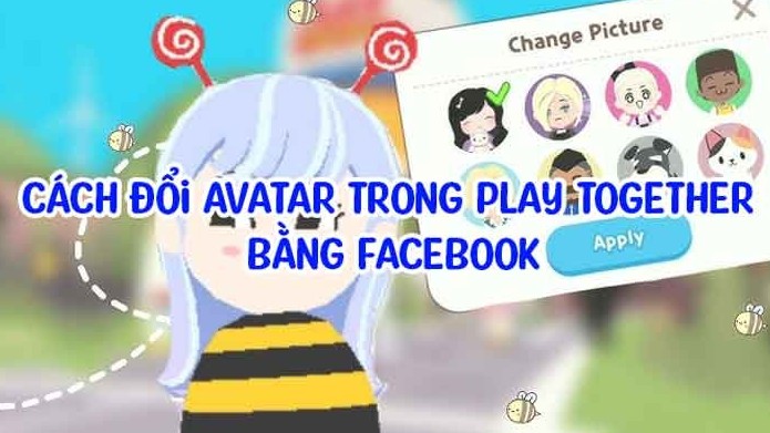 Cách đổi Avatar Play Together bằng Facebook mới nhất 2024