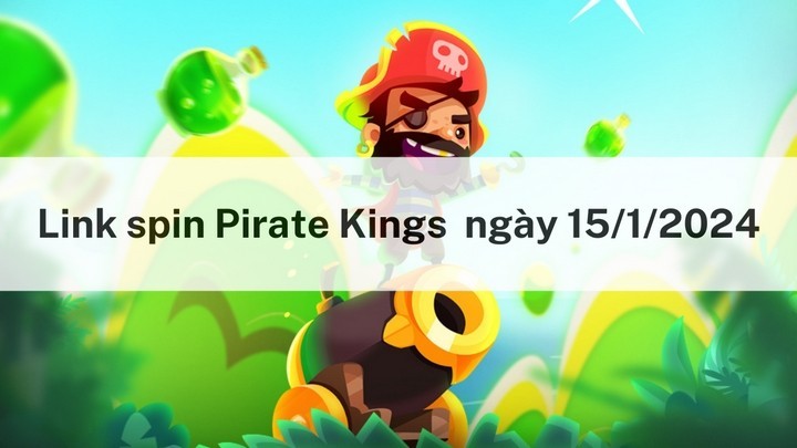 Nhận spin miễn phí hôm nay ngày 15/1/2024 trong Pirate Kings