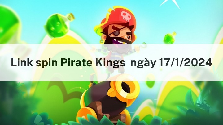 Nhận spin miễn phí hôm nay ngày 17/1/2024 trong Pirate Kings