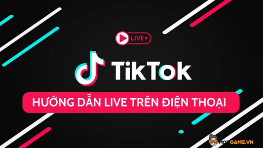 Cách Live streams Game trên Tiktok bằng điện thoại cực đơn giản