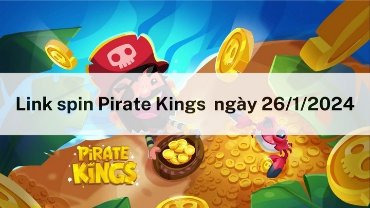 Nhận spin miễn phí hôm nay ngày 26/1/2024 trong Pirate Kings