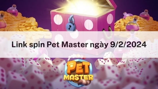 Nhận spin miễn phí hôm nay ngày 9/2/2024 trong Pet Master