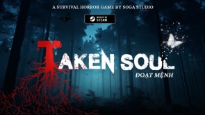 Taken Soul - Đoạt Mệnh, tựa game kinh dị hành động do người Việt sản xuất ấn định ngày phát hành