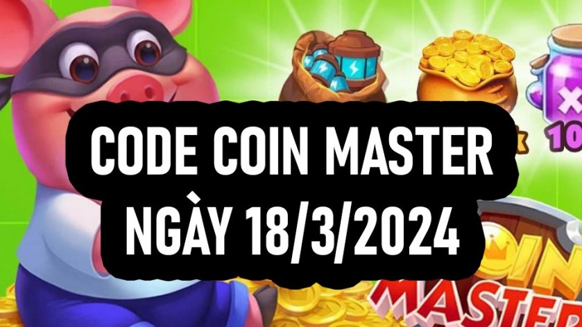 Code Coin Master 18/3/2024, Nhận Spin link miễn phí mới nhất hôm nay
