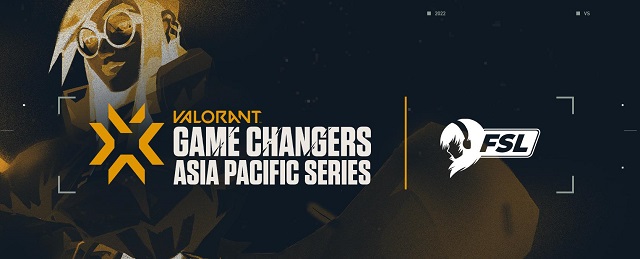TỔNG QUAN CHUỖI GIẢI ĐẤU VCT GAME CHANGERS APAC 2022