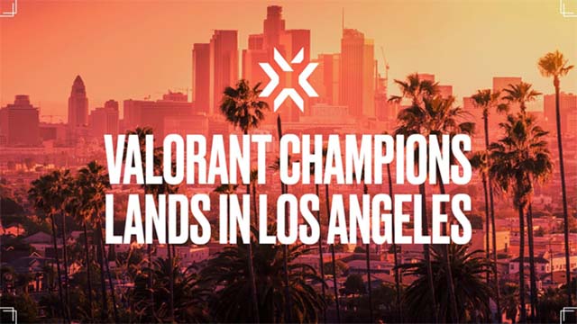 Valorant Champions Tour 2023 được tổ chức tại Los Angeles