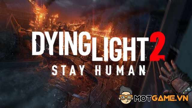 Dying Light 2 Stay Human ấn định ngày ra mắt chính thức!