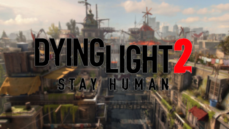 Dying Light 2 Stay Human và Thông tin cần biết trước khi mua game