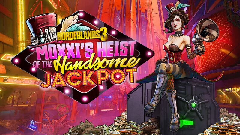 Borderlands 3: DLC mới nhất Moxxi’s Heist of the Handsome Jackpot có đáng chơi?