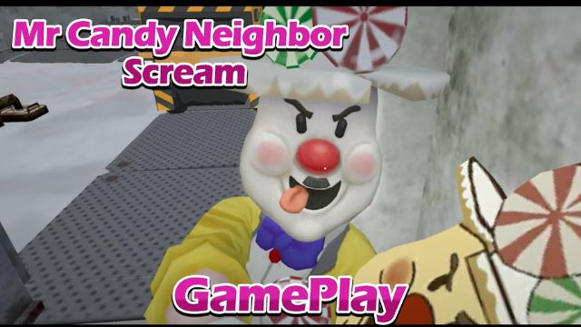Mr candy Neighbor Scream tựa game kinh dị phiêu lưu mới