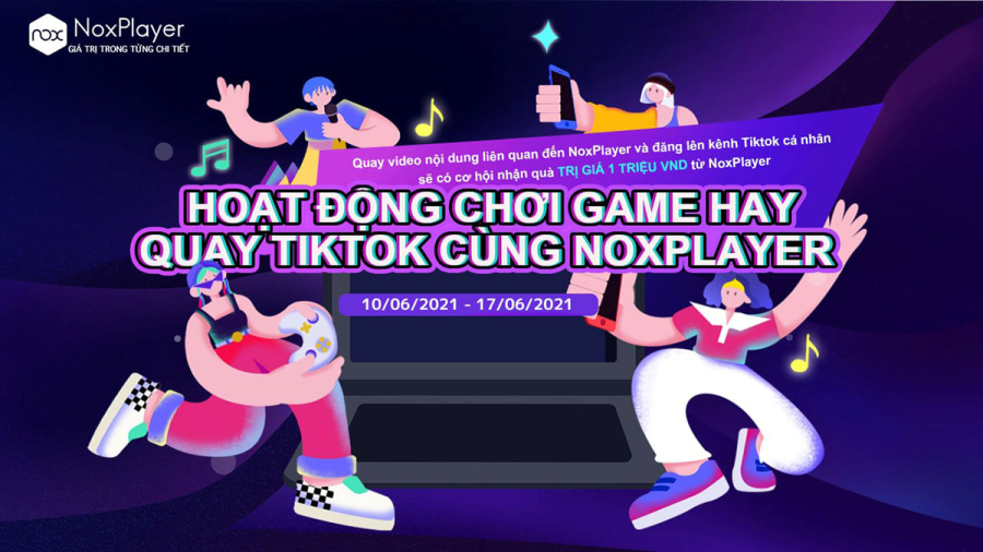NoxPlayer ra mắt hoạt động tri ân “Chơi game Hay – Quay Tiktok” nhân kỷ niệm 6 năm thành lập