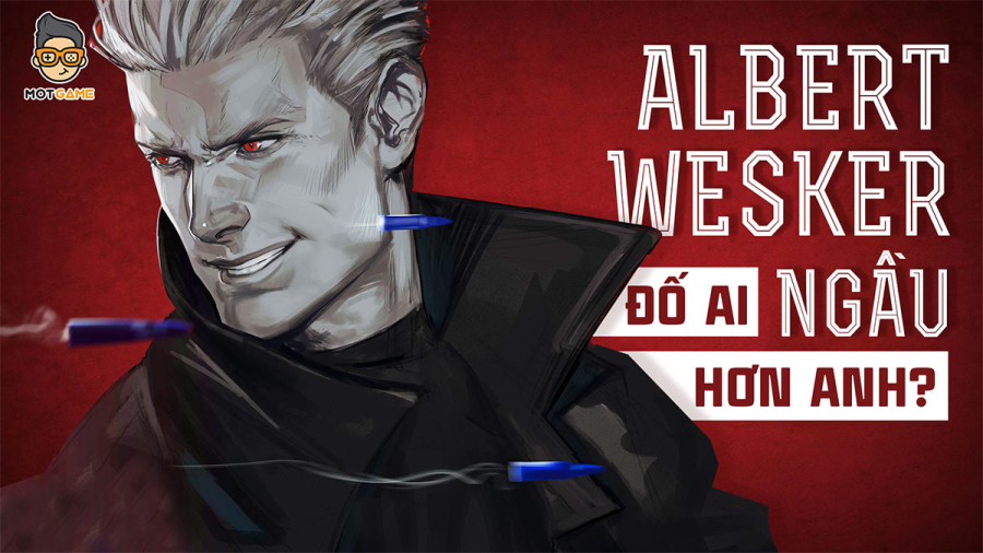 Albert Wesker: Trùm phản diện Resident Evil siêu hot