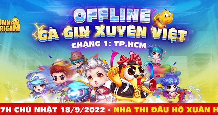 Offline Gà Gin xuyên Việt - Vào cửa miễn phí, nhận quà thả ga