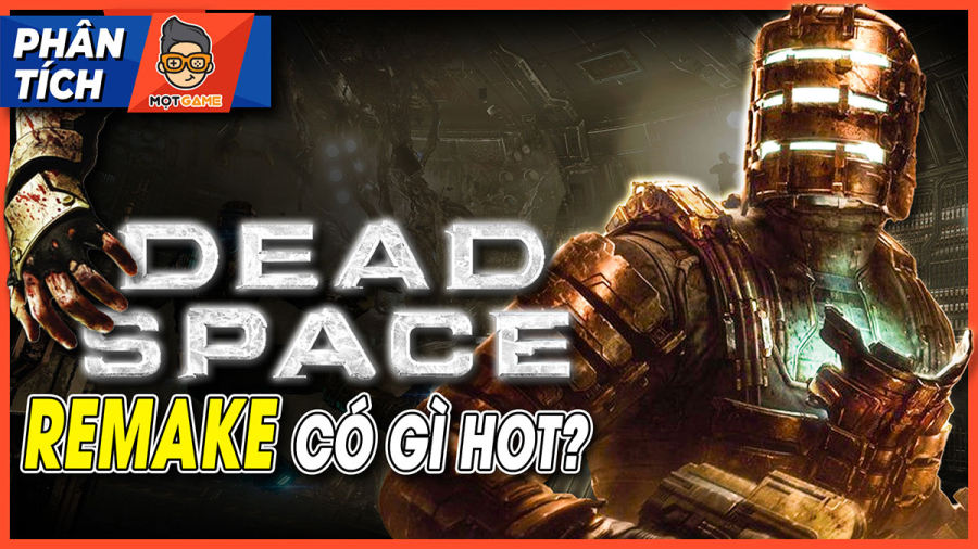 Trailer gameplay Dead Space Remake có gì hot?