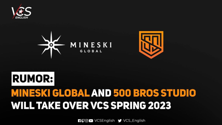Tin đồn: Mineski Global và 500Bros Studio sẽ tiếp quản VCS bắt đầu từ năm 2023?