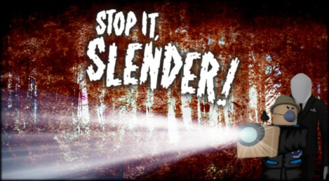 Stop it Slender
