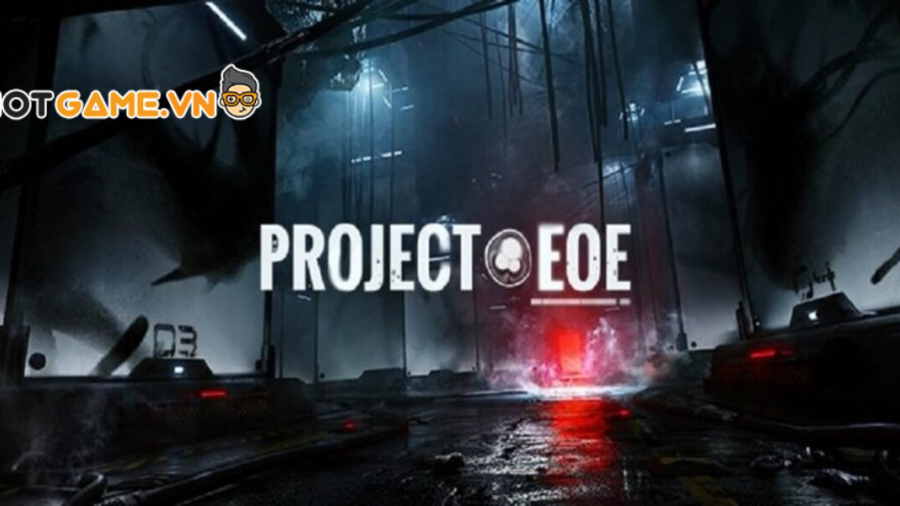 Trở thành cứu tinh của nhân loại trong Project: EOE