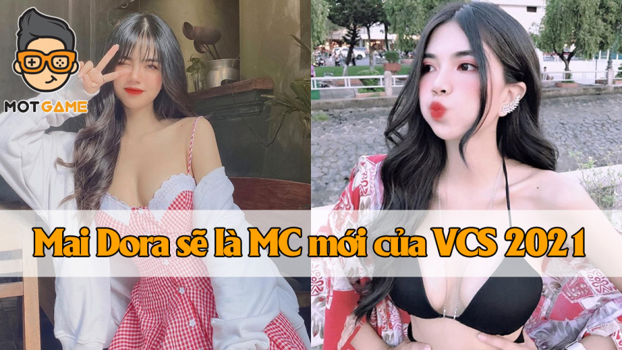 Mai Dora sẽ là MC mới tại VCS 2021 thay thế cho Minh Nghi